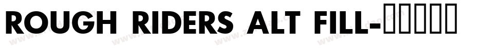 Rough Riders Alt Fill字体转换